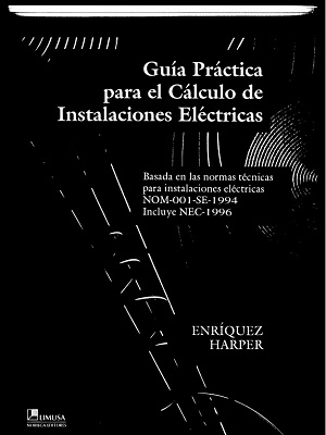 Guia practica para el calculo de instalaciones electricas - Enriquez Harper